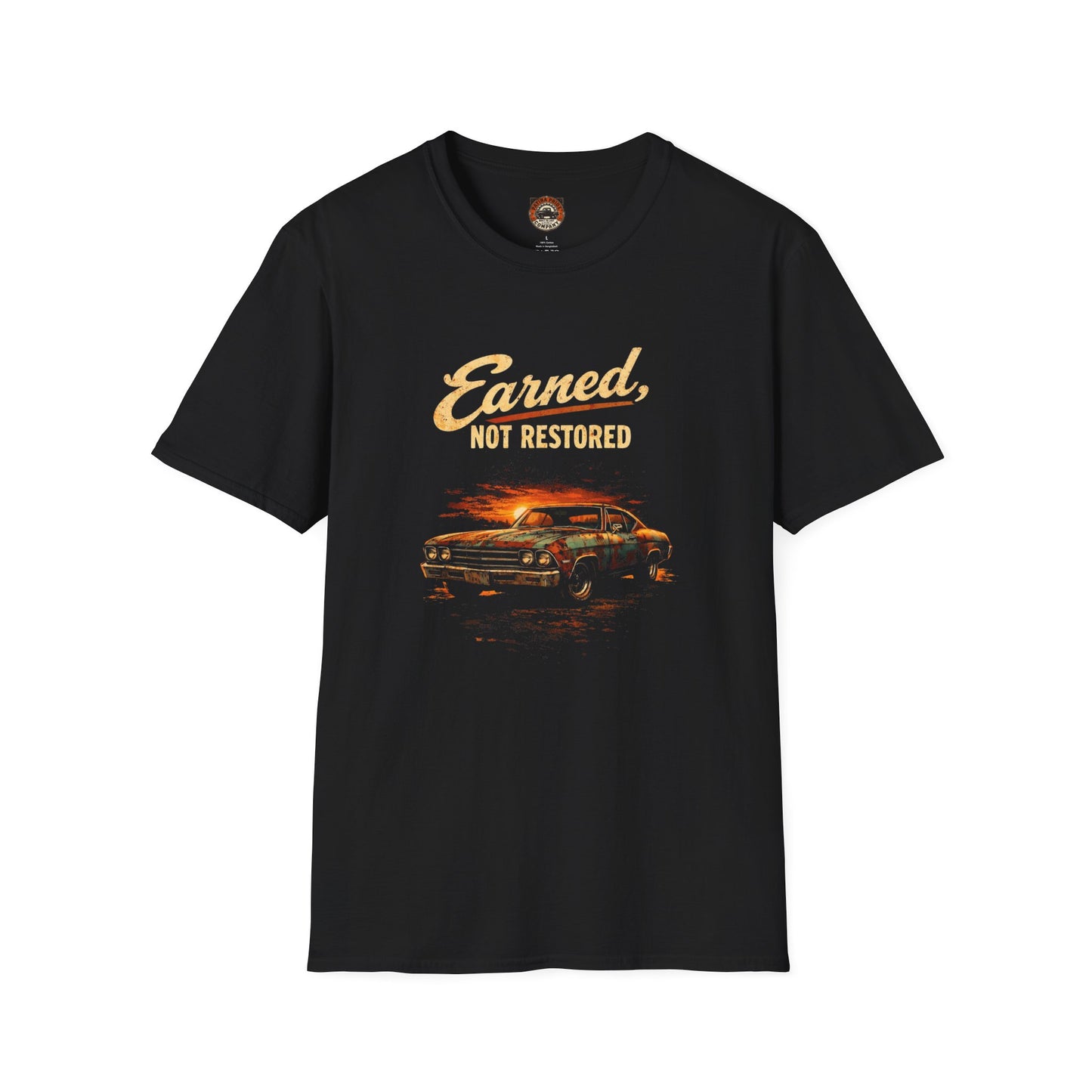 Earned Not Restored Vintage Muscle Car T-Shirt