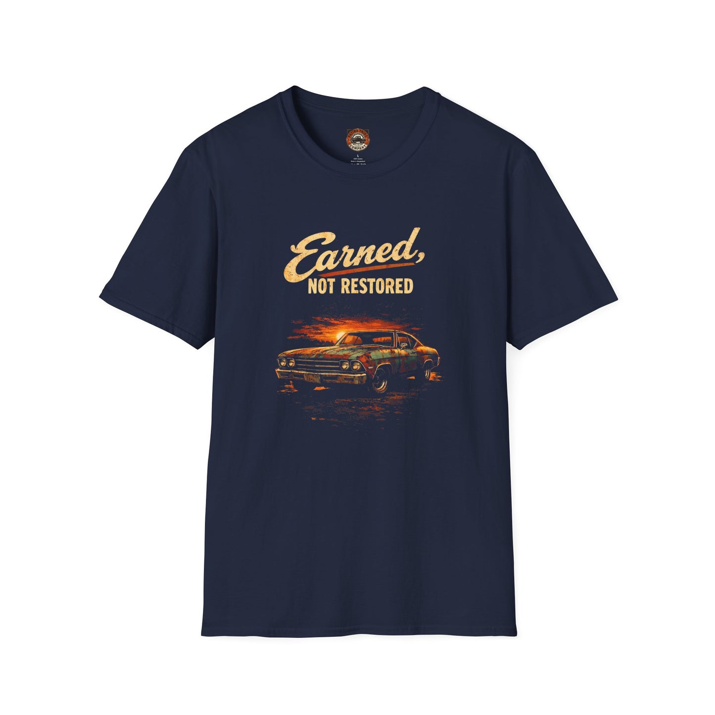 Earned Not Restored Vintage Muscle Car T-Shirt