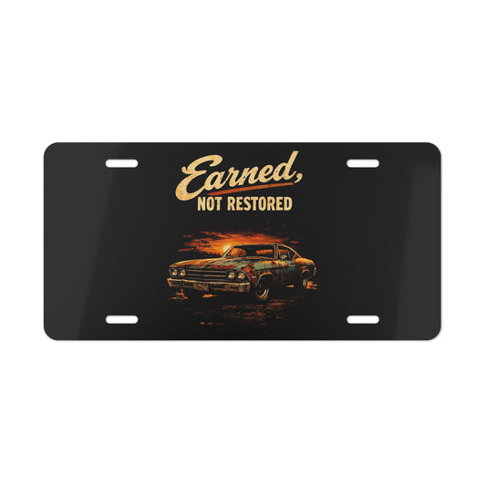 Earned Not Restored License Plate — Vintage Muscle Car Vanity Plate