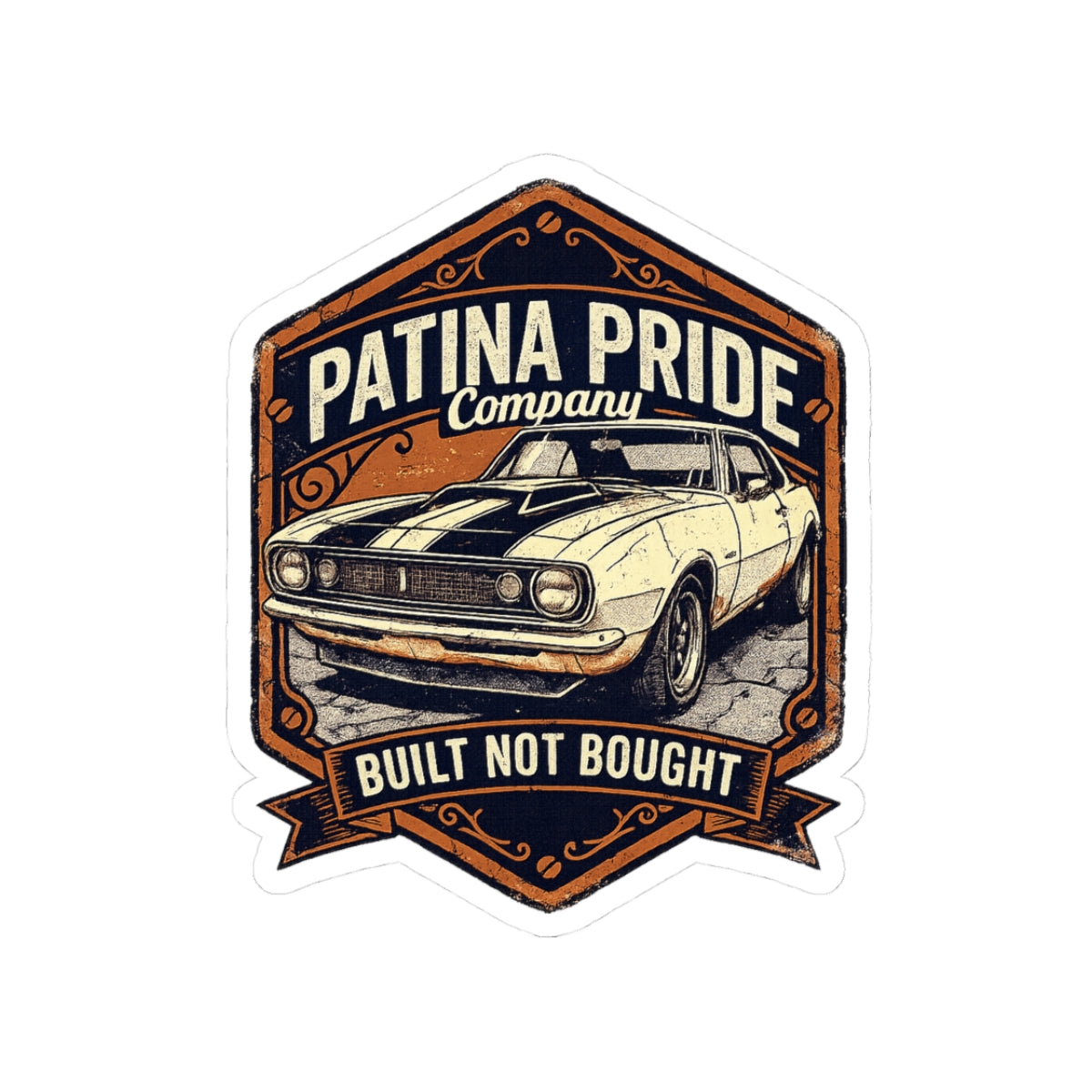 Patina Pride Car Sticker - "Built Not Bought" Vintage Muscle Car Decal